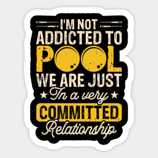 I'm Not Addicted To Pool We Are Just In A Very Relationship T shirt For Women Man Sticker